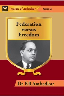 Federation Versus Freedom(English, Paperback, Dr B R Ambedkar)