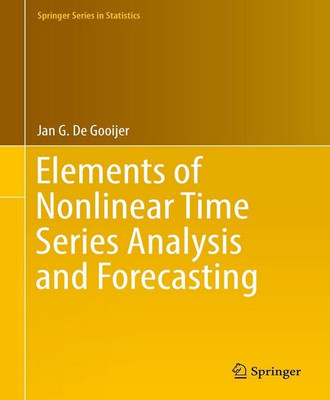 Elements of Nonlinear Time Series Analysis and Forecasting(English, Hardcover, De Gooijer Jan G.)