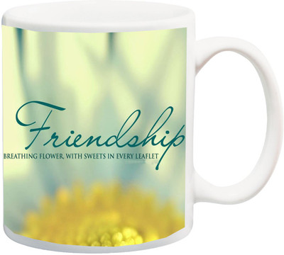 

Stylotrendz Friendship is the breathing flower perfect gift for friends Ceramic Mug(325 ml), White