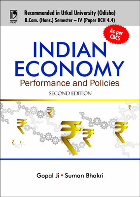 Indian Economy - Performance and Policies, Paper BCH 4. 4 B. Com (Hons.) Semester - IV, Recommended in Utkal University Odisha Second Edition(English, Paperback, Gopal Ji, Suman Bhakri) Indian Economy - Performance and Policies, Paper BCH 4. 4 B. Com (Hons.) Semester - IV, Recommended in Utkal University Odisha Second Edition(English, Paperback, Gopal Ji, Suman Bhakri)