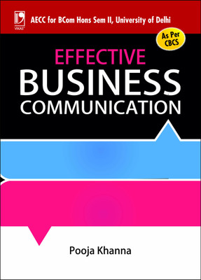 Effective Business Communication  - AECC for BCom Hons Sem II, University of Delhi First Edition(English, Paperback, Pooja Khanna)