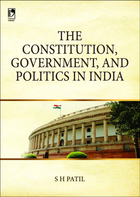 The Constitution, Government and Politics In India First Edition(English, Paperback, S. H. Patil)