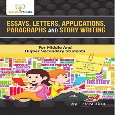 Essays, Letters, Applications, Paragraphs & Story Writing (Essays & Letters Writing)(English, Paperback, Firoz Tata)