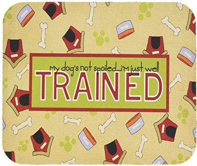 

Caroline's Treasures My Dog's not spoiled I'm just well trained MousePad Mousepad(Multicolor)