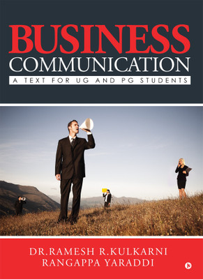 Business Communication  - A text for UG and PG students(English, Paperback, Dr.Ramesh R Kulkarni, Mr. Rangappa Yaraddi)