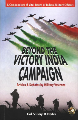Beyond the Victory India Campaign  - -(English, Hardcover, Dalvi Vinay B.)