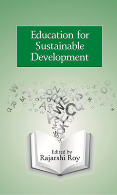 EDUCATION FOR SUSTAINABLE DEVELOPMENT(English, RAJARSHI ROY (ED. ))