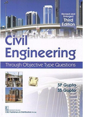 Civil Engineering: Through Objective Type Questions (English) 3rd Revised & Enlarged Edition(Paperback, Gupta S P)