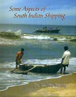 Some aspects of south indian shipping(English, Hardcover, La Na Swamy)