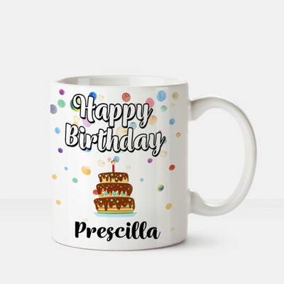 

Huppme Happy Birthday Prescilla Printed Coffee White Ceramic Mug(350 ml), Multicolor