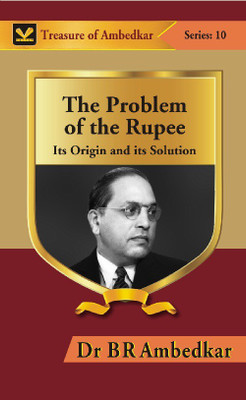 The Problem of the Rupee: Its Origin and its Solution(English, Hardcover, Dr B R Ambedkar)