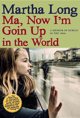 Ma, Now I'm Goin Up in the World(English, Hardcover, Long Martha)
