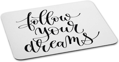 

100yellow Mouse pad | follow your dream Quote Printed Mouse Pad Designer High Quality Anti Skid Mouse Pad For Desktop and Laptop Computer- White Mousepad(Multicolor)