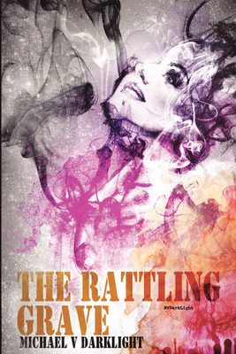 The Rattling Grave(English, Paperback, Michael V Darklight)