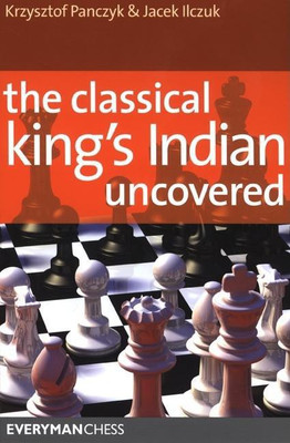 The Classical King's Indian Uncovered(English, Paperback, Panczyk Krzysztof)