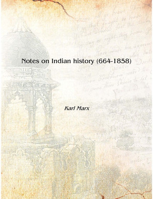 Notes on Indian history (664-1858) [Hardcover](English, Hardcover, Karl Marx)