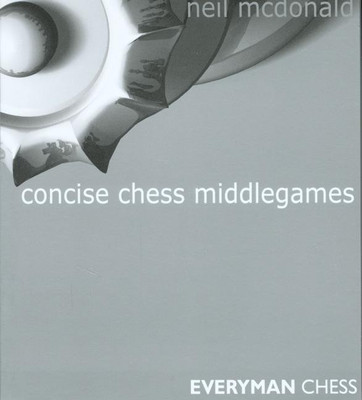 Concise Chess Middlegames(English, Paperback, McDonald Neil)
