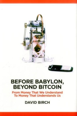 Before Babylon, Beyond Bitcoin(English, Hardcover, Birch David)