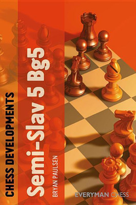 Chess Developments: Semi-slav 5 Bg5(English, Paperback, Paulsen Bryan)