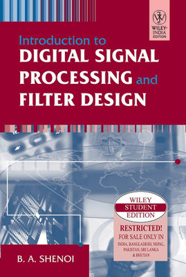 Introduction to Digital Signal Processing and Filter Design(English, Paperback, Shenoi B. A.)