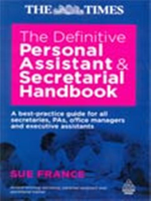 Definitive Personal Assistant & Secretarial Handbook,the:A Best-Practi(English, Paperback, France Sue)