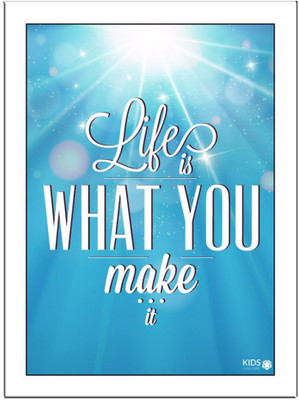 

Life Is What You Make It Paper Print(11.69 inch X 8.27 inch, Framed)