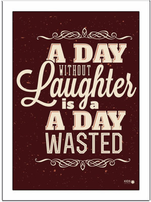 

A Day Without Laughter Paper Print(11.69 inch X 8.27 inch, Framed)