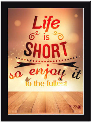 

Life Is Short Paper Print(11.69 inch X 8.27 inch, Framed)