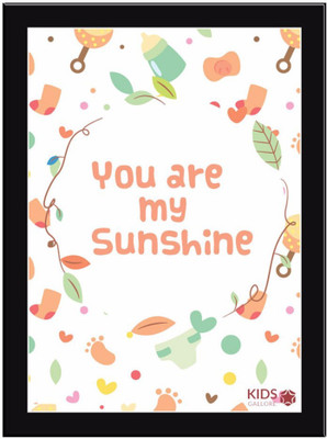 

You Are My Sunshine Paper Print(11.69 inch X 8.27 inch, Framed)