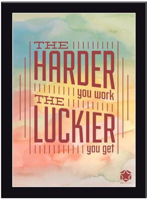 

The Harder You Work Paper Print(11.69 inch X 8.27 inch, Framed)