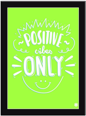 

Positive Vibes Only Green Paper Print(11.69 inch X 8.27 inch, Framed)
