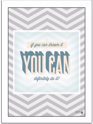 

If You Can Dream Paper Print(11.69 inch X 8.27 inch, Framed)