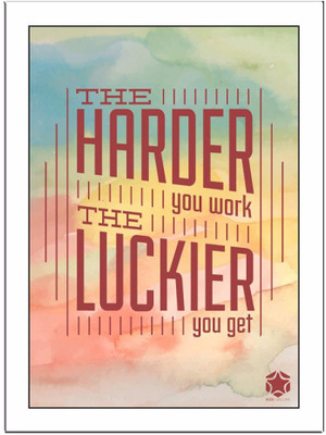 

The Harder You Work Paper Print(11.69 inch X 8.27 inch, Framed)