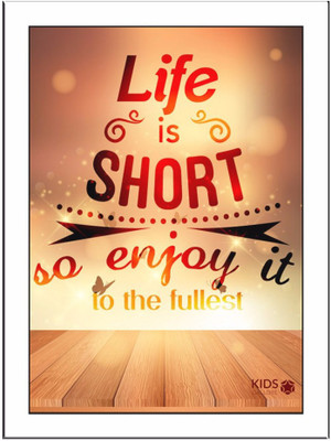 

Life Is Short Paper Print(11.69 inch X 8.27 inch, Framed)
