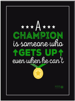 

A Champion Is Someone Black Paper Print(11.69 inch X 8.27 inch, Framed)