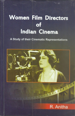 Women Film Directors of Indian Cinema(English, Hardcover, R. Anita)