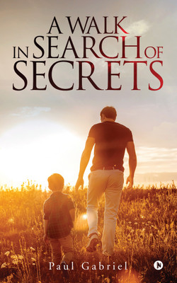 A Walk in Search of Secrets(English, Paperback, Paul Gabriel)
