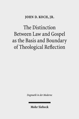 The Distinction Between Law and Gospel as the Basis and Boundary of Theological Reflection(English, Paperback, John D Koch Jr)