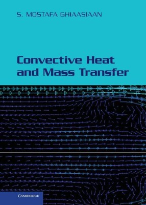 Convective Heat and Mass Transfer(English, Hardcover, Ghiaasiaan S. Mostafa)