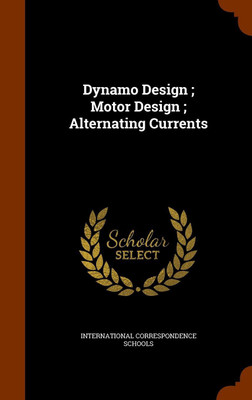 Dynamo Design; Motor Design; Alternating Currents(English, Hardcover, unknown)