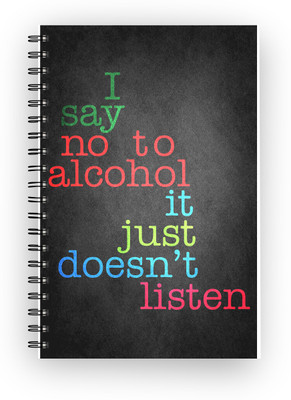 

Inkalabh A5 Notebook(Alcohol Just Doesn't Listen, Multicolor)