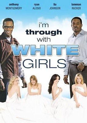 I'M THROUGH WITH WHITE GIRLS(DVD English)
