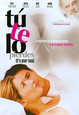 

TU TE LO PIERDES (IT'S YOUR LOSS)(DVD English)