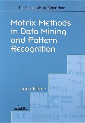 Matrix Methods in Data Mining and Pattern Recognition (Fundamentals of Algorithms)(English, Paperback, Lars Elden)