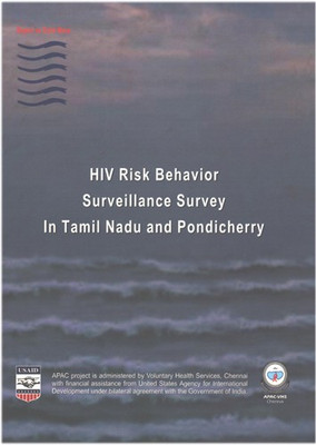 HIV Risk Behavior Surveillance Survey In Tamil Nadu And Pondicherry: Report On Sixth Wave(Paperback, APAC-VHS)