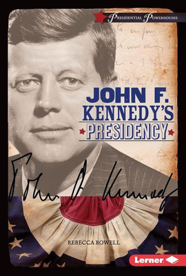 John F. Kennedy's Presidency(English, Hardcover, Rowell Rebecca)