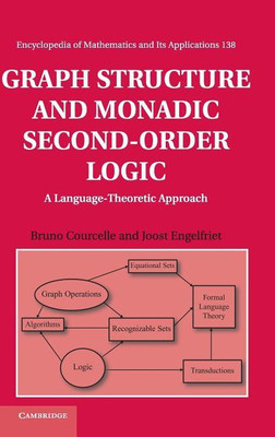 Graph Structure and Monadic Second-Order Logic(English, Hardcover, Courcelle Bruno)