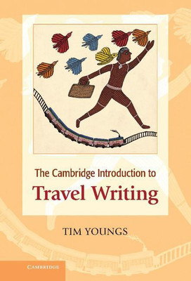The Cambridge Introduction to Travel Writing(English, Hardcover, Youngs Tim)