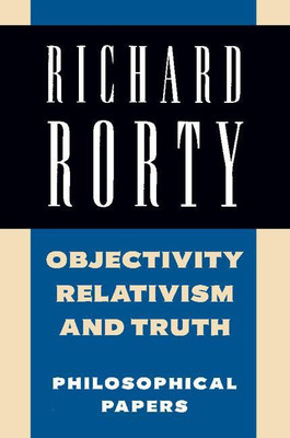 Objectivity, Relativism, and Truth(English, Paperback, Rorty Richard)