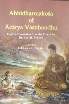 Abhidharmakosh of Acarya Vasubandhu(English, Hardcover, Dr. Leo M. Pruden, Lokananda C. Bhikkhu)